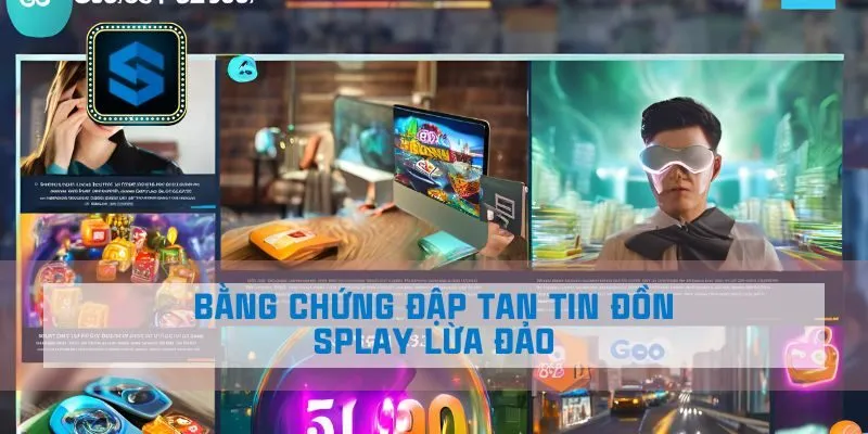 Bằng chứng đập tan tin đồn Splay lừa đảo