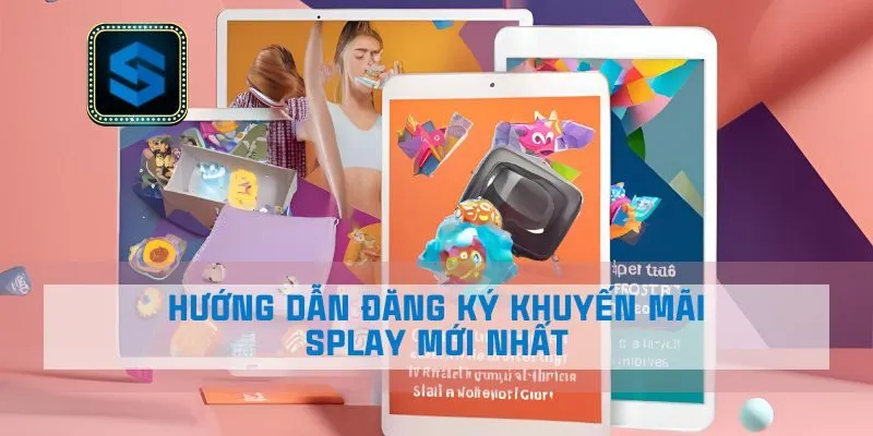 Hướng dẫn đăng ký khuyến mãi Splay mới nhất